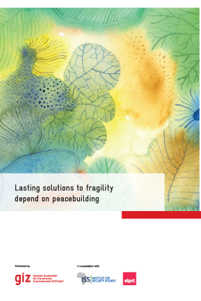 Lasting Solutions to Fragility Depend on Peacebuilding
