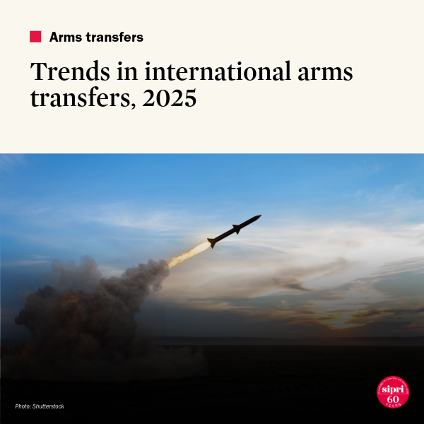 Trends in International Arms Transfers, 2025