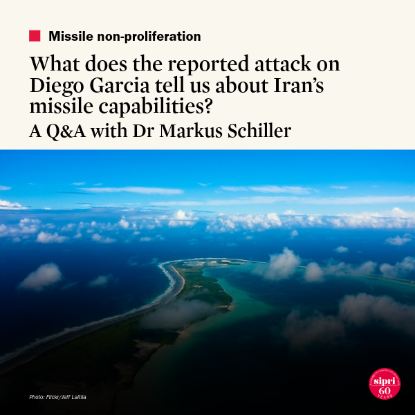 What does the reported attack on Diego Garcia tell us about Iran’s missile capabilities? A Q&A with Dr Markus Schiller 
