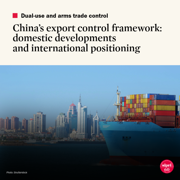China’s export control framework: domestic developments and international positioning