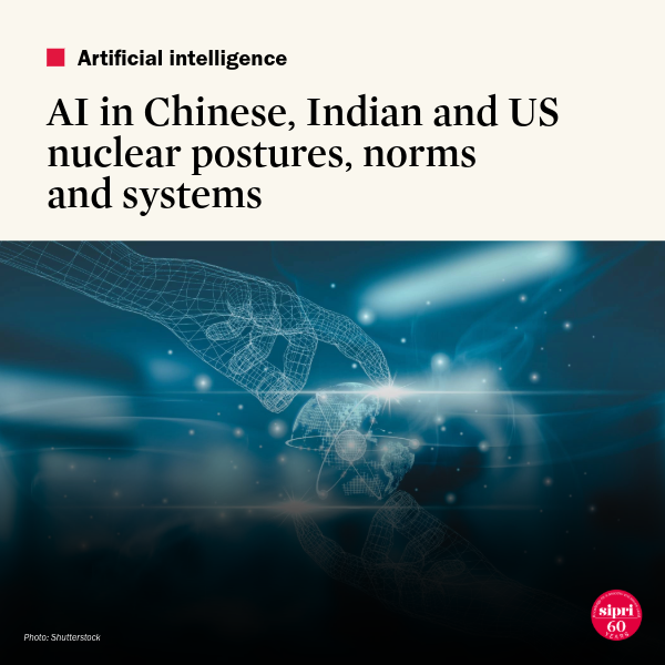AI in Chinese, Indian and US Nuclear Postures, Norms and Systems