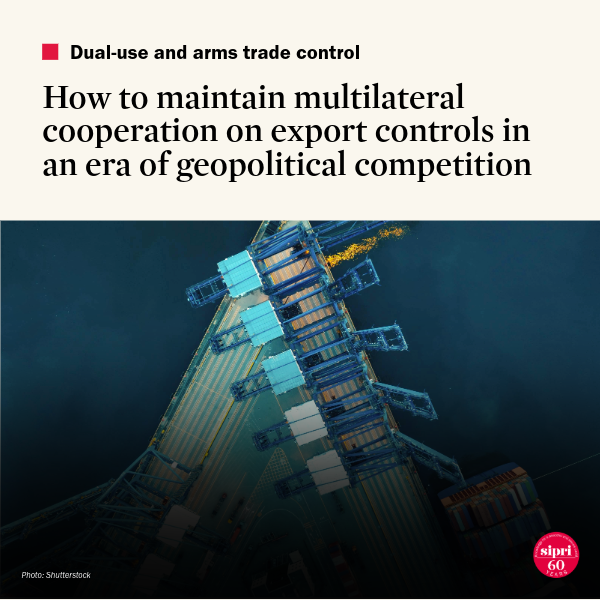 How to maintain multilateral cooperation on export controls in an era of geopolitical competition