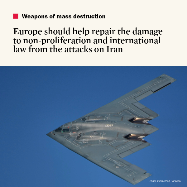 Europe should help repair the damage to non-proliferation and international law from the attacks on Iran